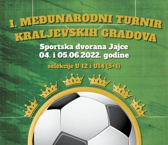 Jajce domaćin I.malonogometnog turnira Kraljevskih gradova