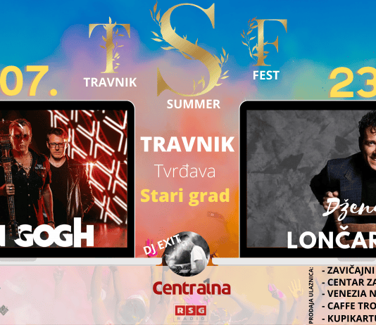 TRAVNIK SUMMER FEST: Na Travničkoj tvrđavi nastupaju VanGogh i Dženan Lončarević