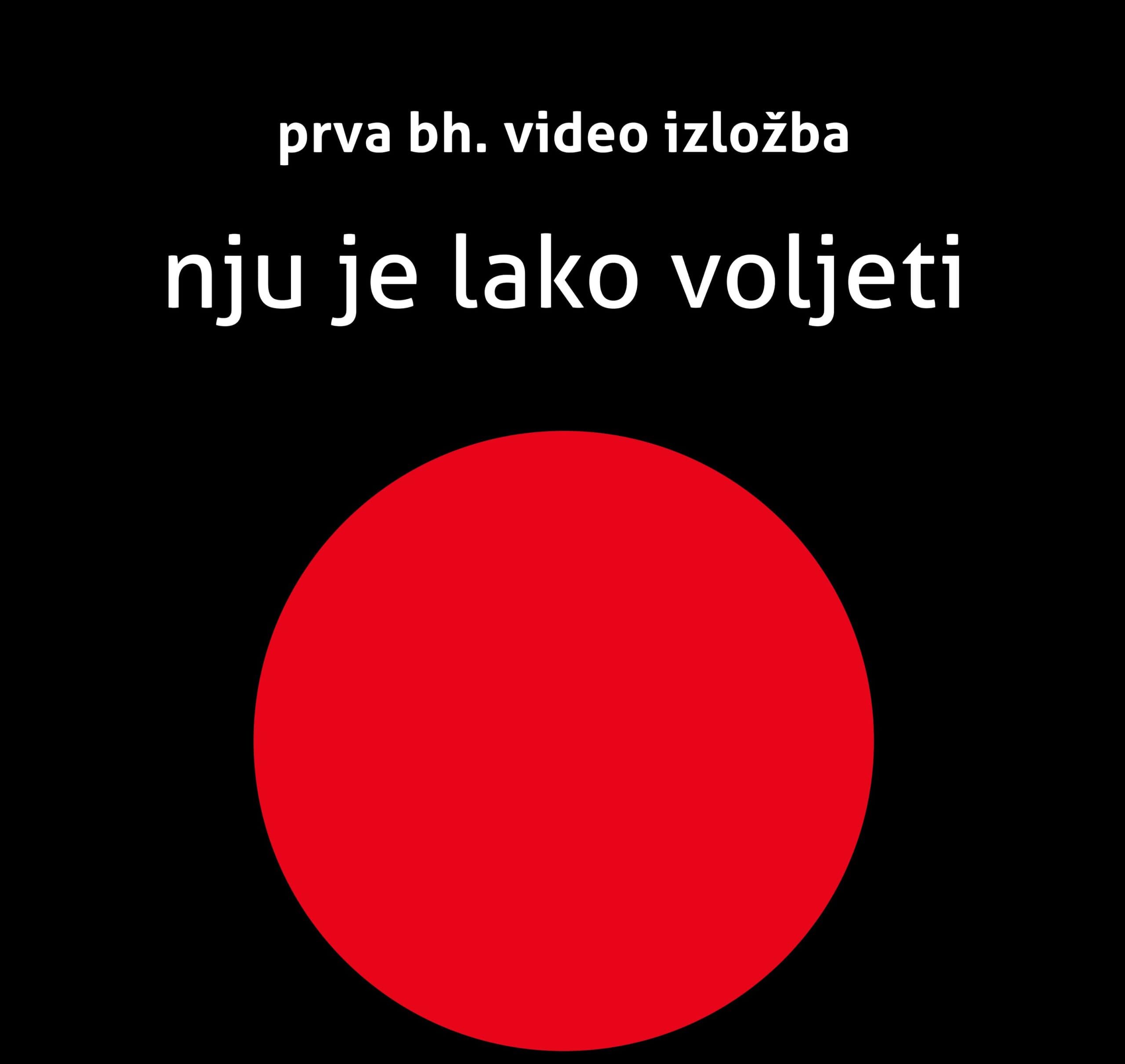 Prva bh. video izložba “Nju je lako voljeti”